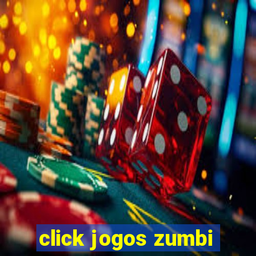 click jogos zumbi